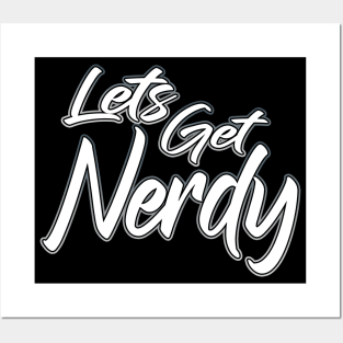 Lets Get Nerdy grey Posters and Art